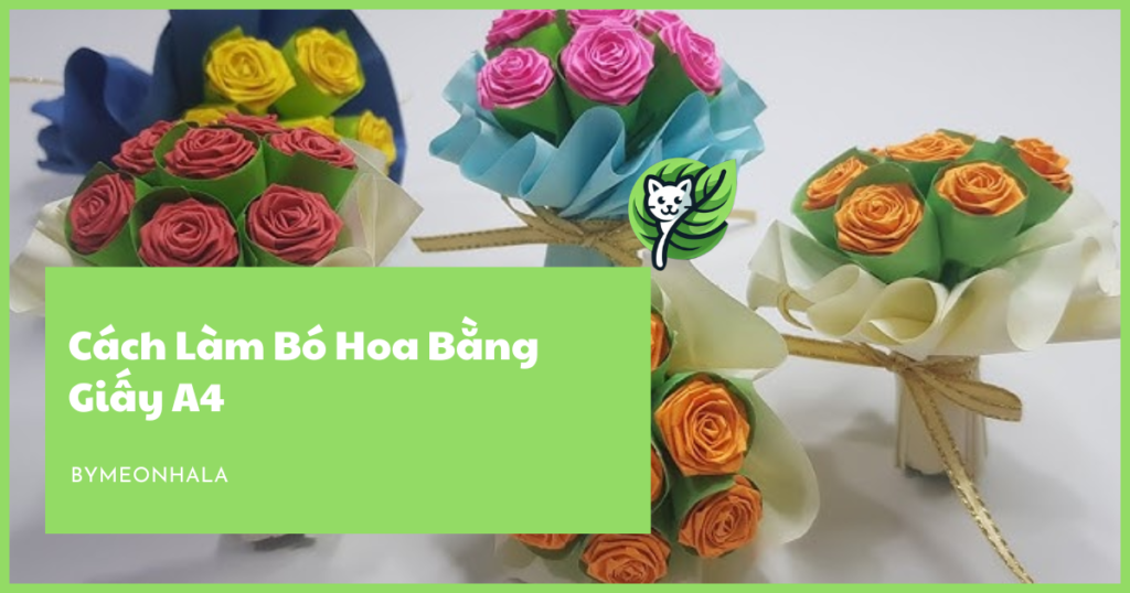 Cách Làm Bó Hoa Bằng Giấy A4